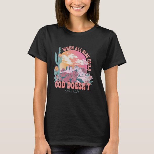When All Else Fails God Doesn't Fashion for Faith T-Shirt (Vorderseite)