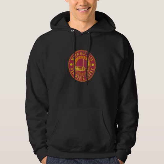 When All Else Fails Ham Radio Works  Fun Ham Radio Hoodie (Vorderseite)