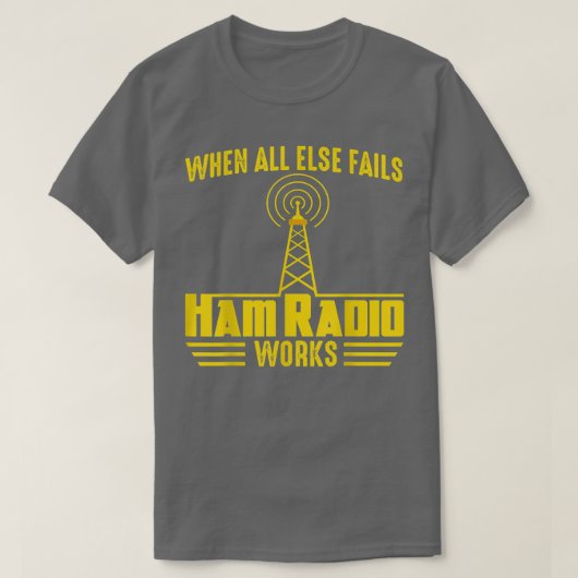 When All Else Ham Radio Operator Amateur Radio Lov T-Shirt (Design vorne)