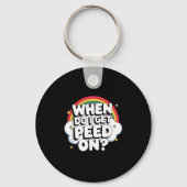 When Do I Get Peed On Raunchy Adult  Schlüsselanhänger (Vorderseite)