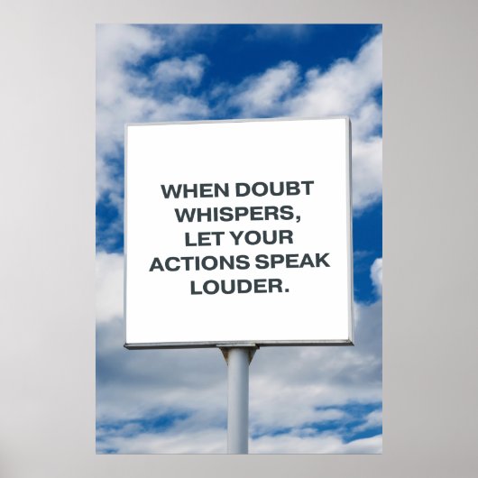 When doubt whispers, let your actions speak louder poster (Vorne)