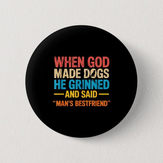When God Made Dogs Funny Pet Owner Christian Faith Button (Vorderseite)