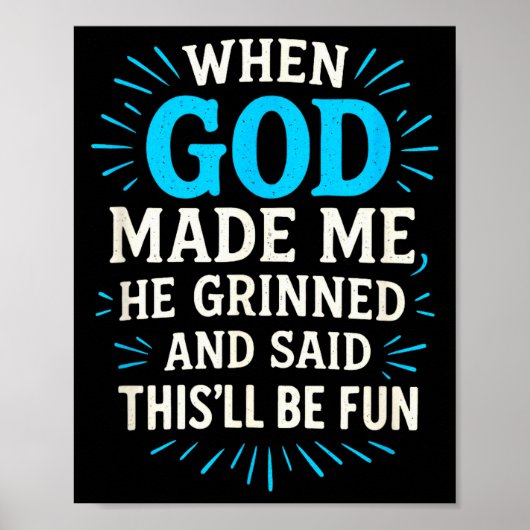 When God Made Me - Christian Humor  Poster (Vorne)