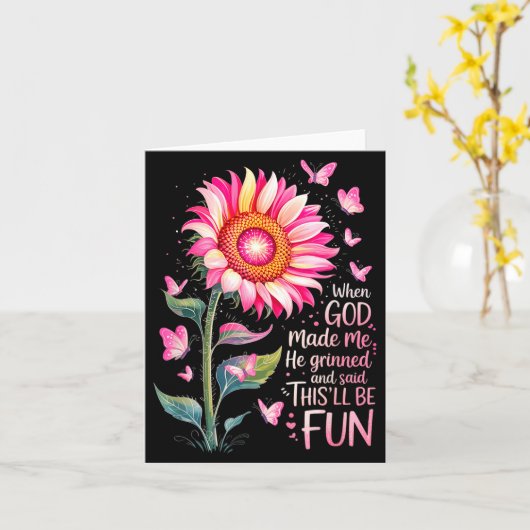 When God Made Me He Grinned And Said Funny Bday Sa Karte (Gelbe Blume)