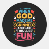 When God Made Me He Grinned And Said Funny Christi Runder Aufkleber (Vorderseite)