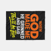 When God Made Me He Grinned And Said Funny Fleecedecke (Vorderseite (Horizontal))