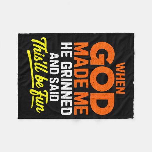 When God Made Me He Grinned And Said Funny  Fleecedecke (Vorderseite (Horizontal))