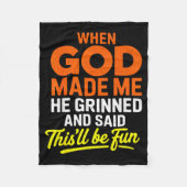 When God Made Me He Grinned And Said Funny  Fleecedecke (Vorderseite)