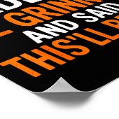 When God Made Me He Grinned And Said This’ll Be Fu Poster (Ecke)