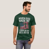 When God Made Me He Grinned Saidhisll Be Fun Patri T-Shirt (Vorne ganz)