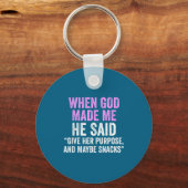 When God Made Me He Said Purse And Snacks Funny Qu Schlüsselanhänger (Vorderseite)