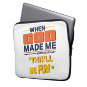 When God Made Me He Said This’ll Be Fun Laptopschutzhülle (Vorderseite Links)