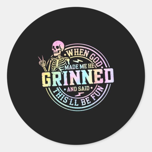 When God Made Me He Said This'll Be Fun Skeleton F Runder Aufkleber (Vorderseite)