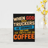 When God Made Truckers Funny Coffee Lovers Christi Karte (Gelbe Blume)