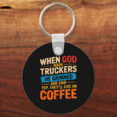 When God Made Truckers Funny Coffee Lovers Christi Schlüsselanhänger (Vorderseite)