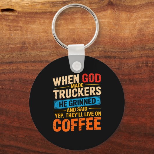 When God Made Truckers Funny Coffee Lovers Christi Schlüsselanhänger (Vorderseite)