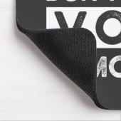 When I Die Don't Let Me Abstimmung Democat Mousepad (Ecke)