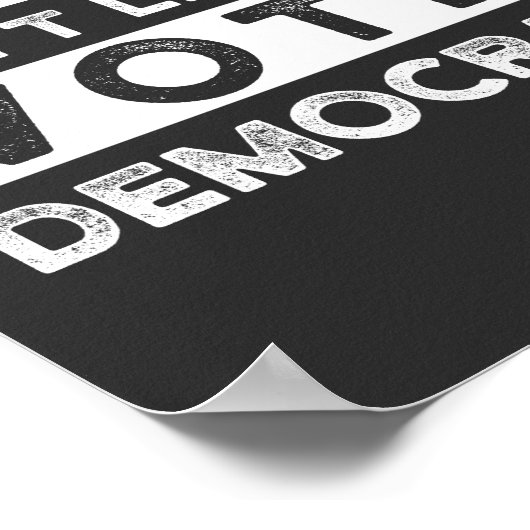 When I Die Don't Let Me Abstimmung Democat Poster (Ecke)