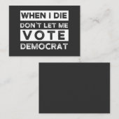 When I Die Don't Let Me Abstimmung Democat Visitenkarte (Vorne/Hinten)