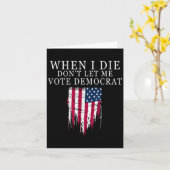 When I Die Don't Let Me Vote Democrat  Karte (Gelbe Blume)