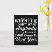 When I Die I Don't Want Anybody At My Funeral I Wi Karte (Gelbe Blume)