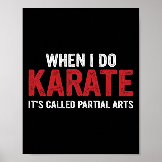 When I Do Karate It's Called Partial Arts 18 Poster (Vorne)