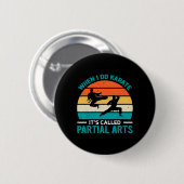 When I Do Karate It's Called Partial Arts 19  Button (Vorne & Hinten)