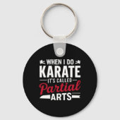 When I Do Karate It's Called Partial Arts 2 Schlüsselanhänger (Vorderseite)
