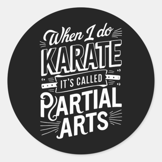 When I Do Karate It's Called Partial Arts 8 Runder Aufkleber (Vorderseite)