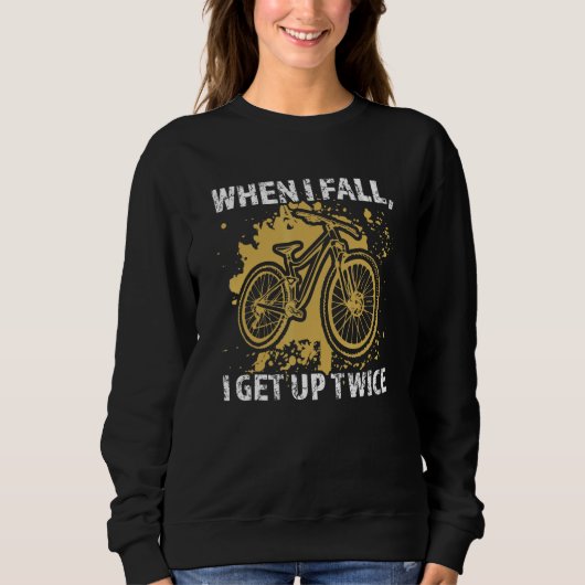 when I fall I get up twice mountain bike mountain Sweatshirt (Vorderseite)