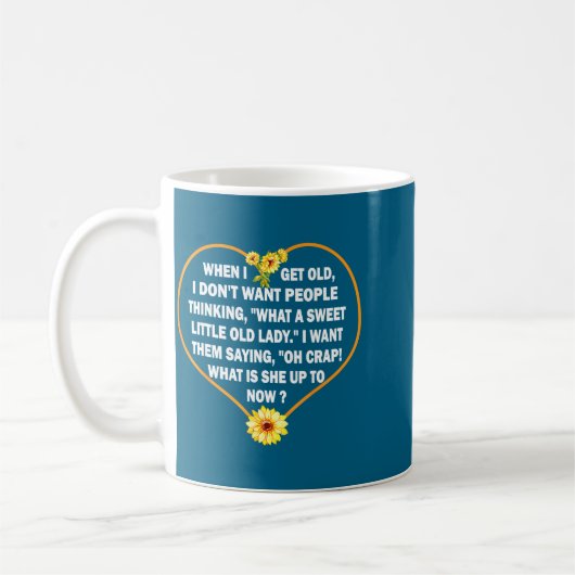 When I Get Old I Don't Want People Thinking - Funn Kaffeetasse (Links)