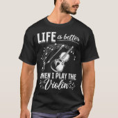 When I Play The Violin Violin And Music Notes T-Shirt (Vorderseite)