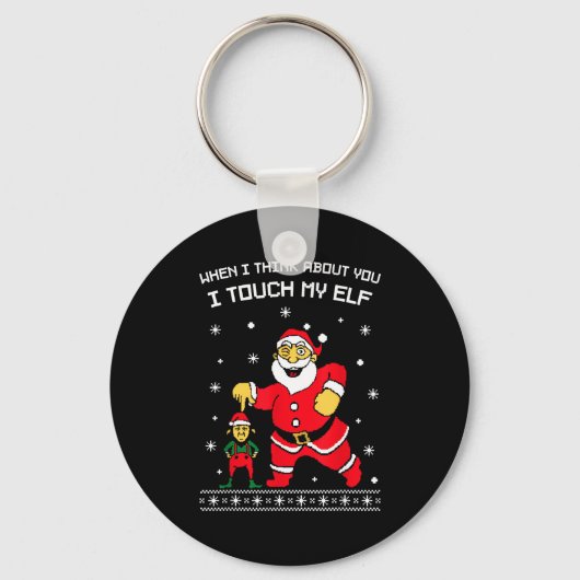 When I Think About You I Touch My Fun Christmas Sa Schlüsselanhänger (Vorderseite)