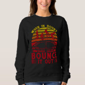 When in doubt bounce it out sweatshirt (Vorderseite)