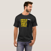 When in Doubt Drink a Stout Beer Drinking Bar IPA  T-Shirt (Vorne ganz)