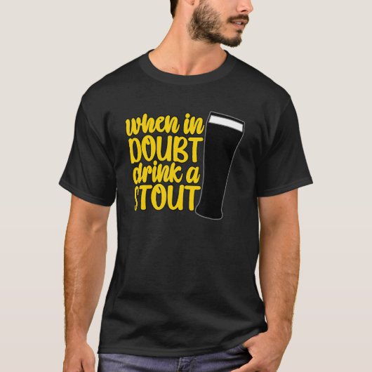When in Doubt Drink a Stout Beer Drinking Bar IPA  T-Shirt (Vorderseite)