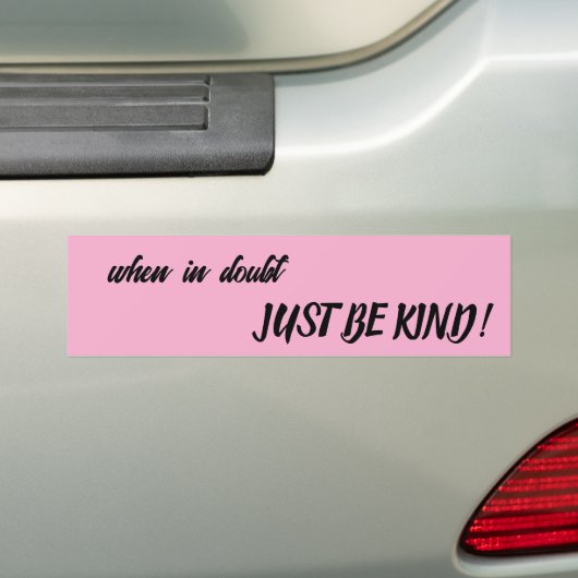 when in doubt, JUST BE KIND! Autoaufkleber (Auf Auto)