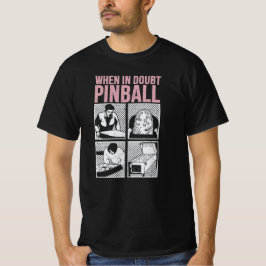 When In Doubt Pinball T-Shirt