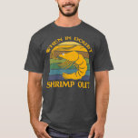 When in Doubt Shrimp out  Funny Jiu Jitsu T-Shirt<br><div class="desc">When in Doubt Shrimp out  Funny Jiu Jitsu Visit our store to see more amazing designs.</div>