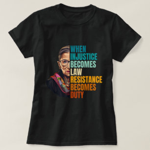 When Injustice Becomes Law Quote Tee