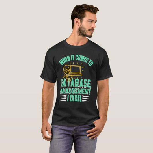 When It Comes To Database Manage I Excel Cool Retr T-Shirt (Vorne ganz)