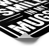 When It Comes To My Child I Will Smile In My Mugsh Poster (Ecke)