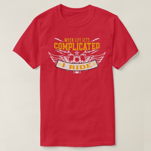 When Life Gets Complicated I Ride T-Shirt (Design vorne)