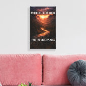 When Life Gets Loud Find Quiet Places Wall Art – M Leinwanddruck (Insitu (Wohnzimmer))