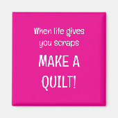 When life give you scraps magnet (Vorne)