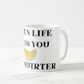 When Life Gives You Lemons Be A Squirter Kaffeetasse (VorderseiteRechts)