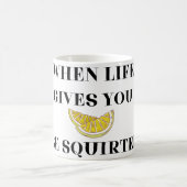 When Life Gives You Lemons Be A Squirter Kaffeetasse (Mittel)