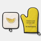 When Life Gives You Lemons Be A Squirter Ofenhandschuh & Topflappen-Set (Vorderseite)