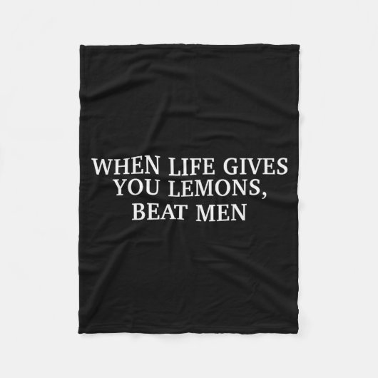 When Life Gives You Lemons Beat Men Funny Sarcasm Fleecedecke (Vorderseite)
