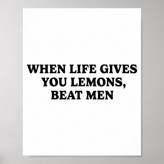 When Life Gives You Lemons Beat Men Funny Sarcasm Poster (Vorne)